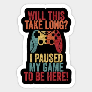 I Paused My Game To Be Here Shirt Vintage Gamer Sticker